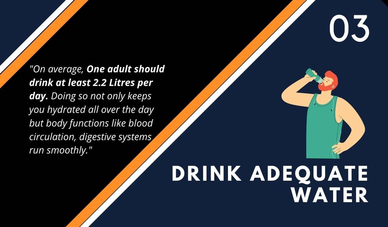 Drink Adequate Water