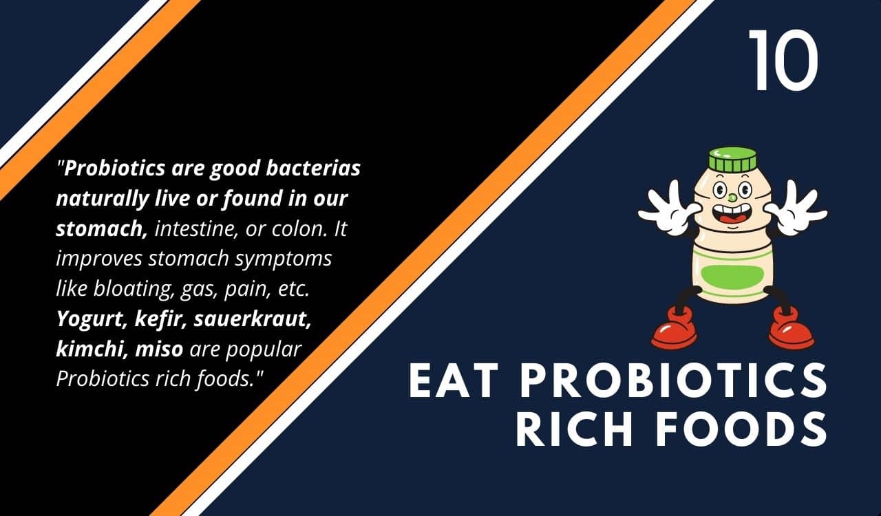 Eat Probiotics rich foods like Yogurt
